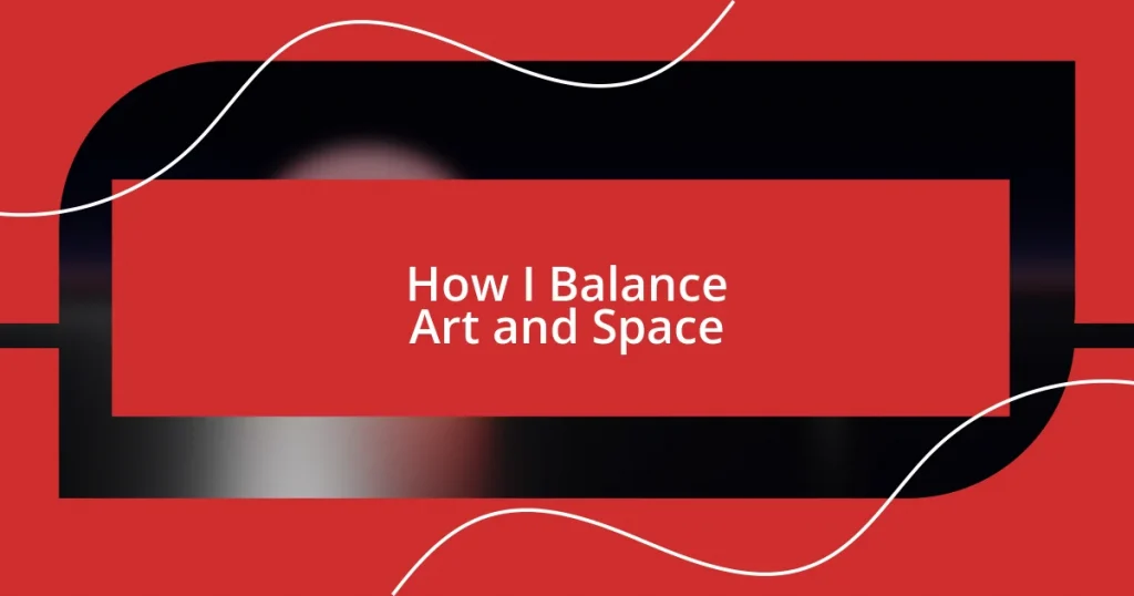 How I Balance Art and Space