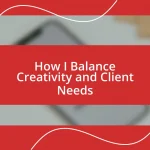 How I Balance Creativity and Client Needs