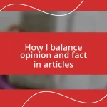 How I balance opinion and fact in articles