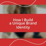 How I Build a Unique Brand Identity