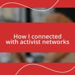 How I connected with activist networks