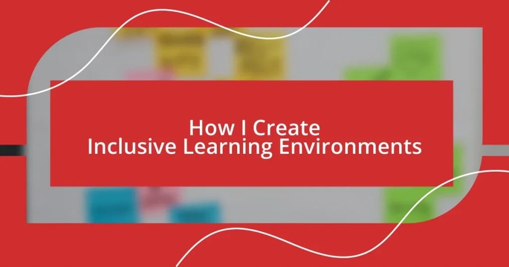 How I Create Inclusive Learning Environments