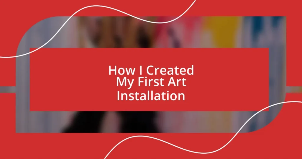 How I Created My First Art Installation