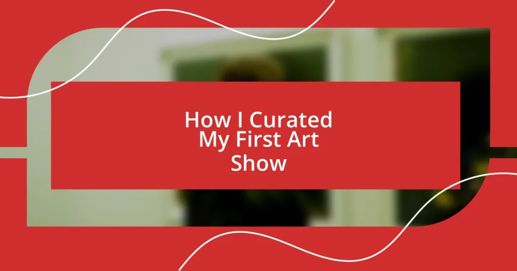 How I Curated My First Art Show