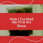 How I Curated My First Art Show