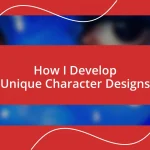 How I Develop Unique Character Designs