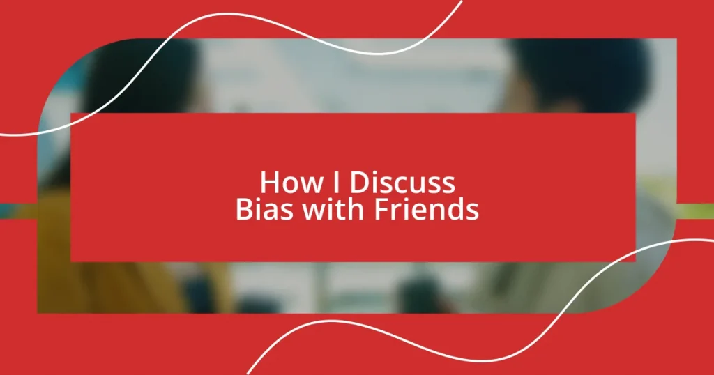 How I Discuss Bias with Friends