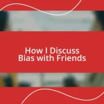 How I Discuss Bias with Friends