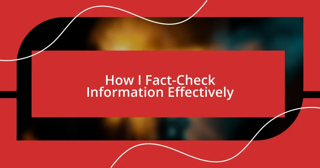 How I Fact-Check Information Effectively