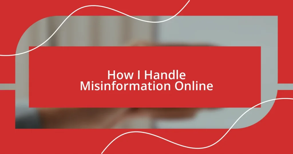 How I Handle Misinformation Online