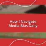 How I Navigate Media Bias Daily