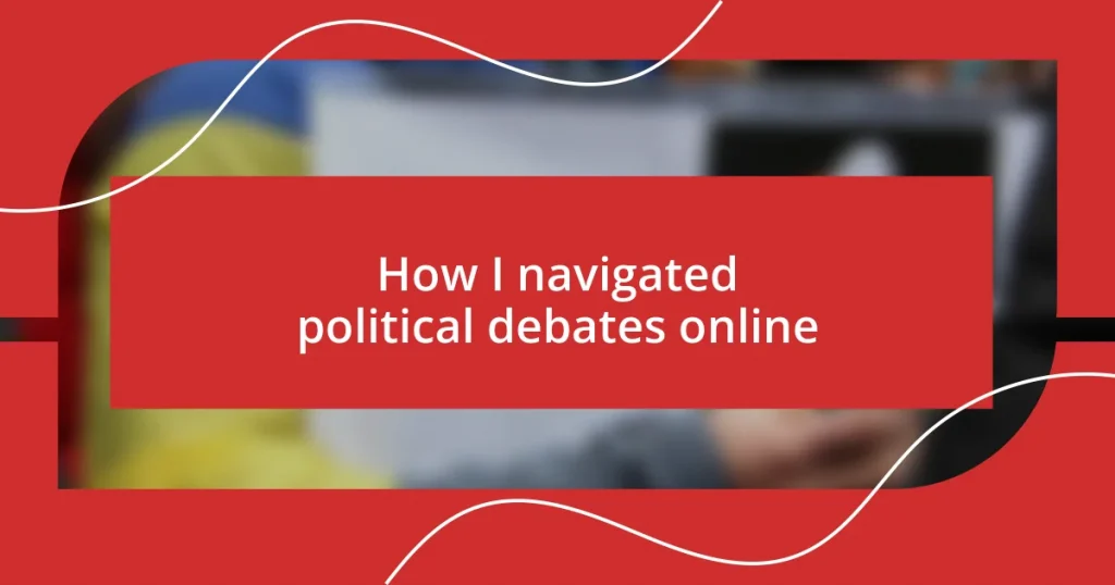 How I navigated political debates online