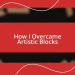 How I Overcame Artistic Blocks