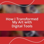 How I Transformed My Art with Digital Tools