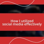 How I utilized social media effectively