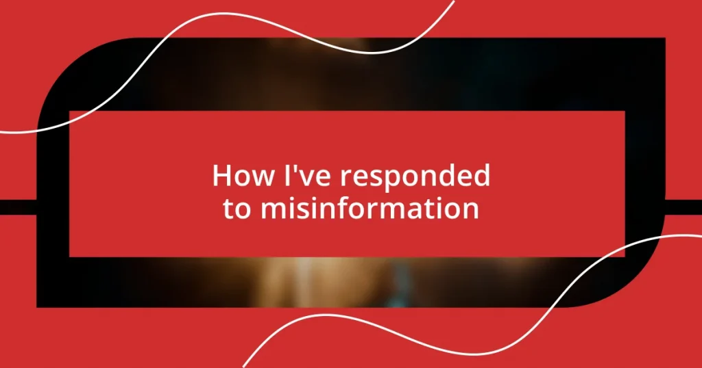 How I’ve responded to misinformation