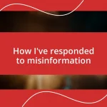 How I’ve responded to misinformation