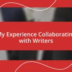 My Experience Collaborating with Writers