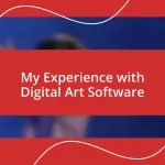 My Experience with Digital Art Software