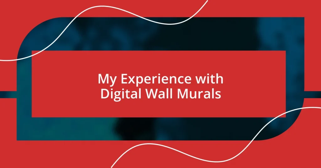 My Experience with Digital Wall Murals