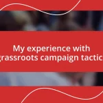 My experience with grassroots campaign tactics