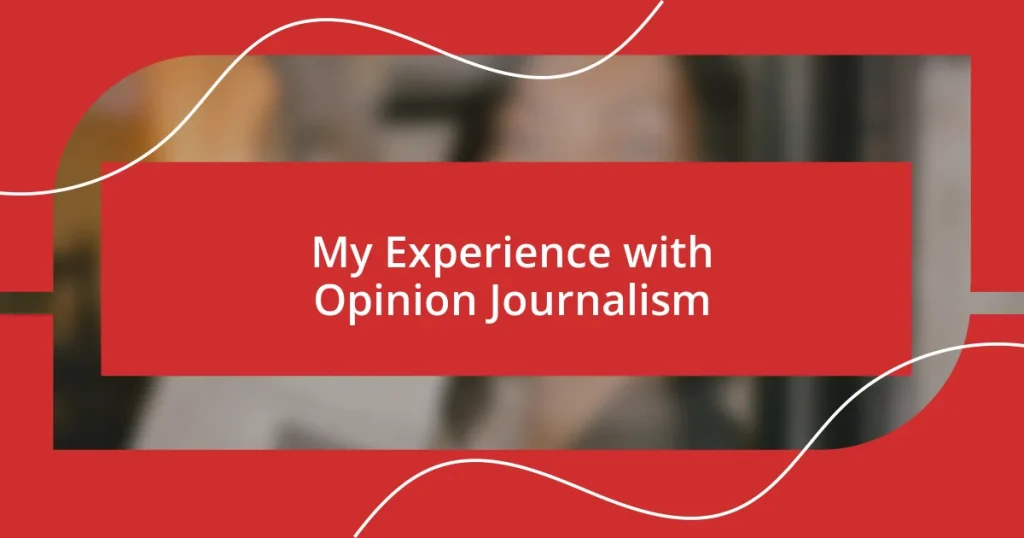 My Experience with Opinion Journalism