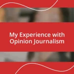 My Experience with Opinion Journalism