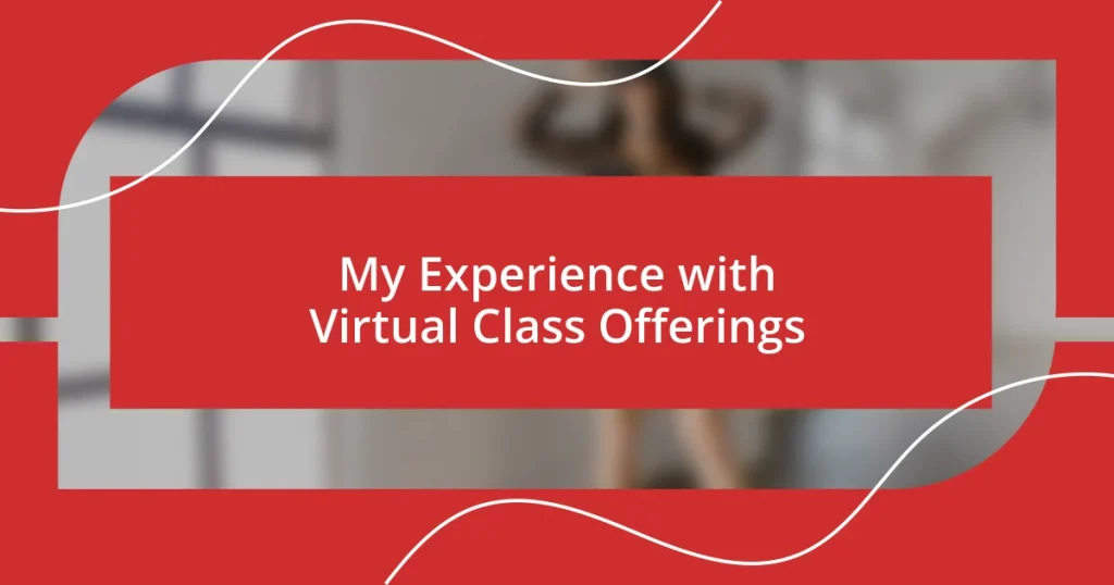 My Experience with Virtual Class Offerings