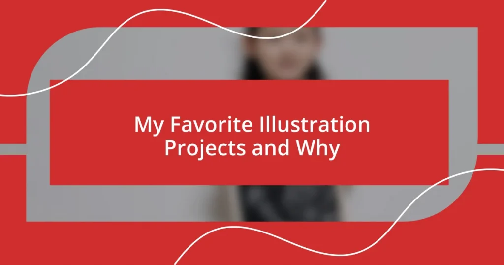 My Favorite Illustration Projects and Why