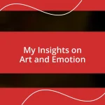 My Insights on Art and Emotion