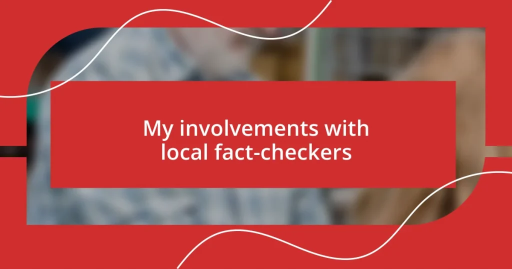 My involvements with local fact-checkers