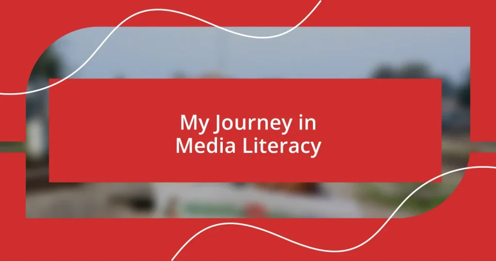 My Journey in Media Literacy