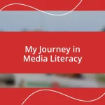 My Journey in Media Literacy