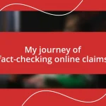 My journey of fact-checking online claims