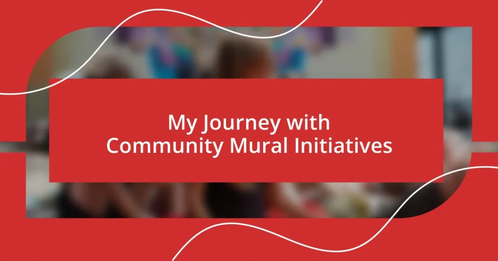 My Journey with Community Mural Initiatives