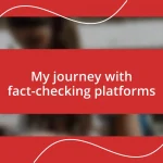 My journey with fact-checking platforms