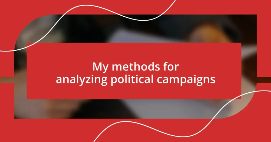 My methods for analyzing political campaigns