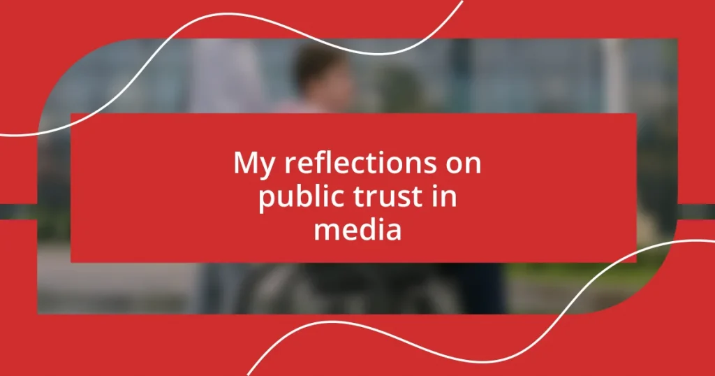 My reflections on public trust in media