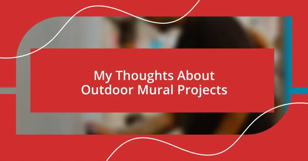 My Thoughts About Outdoor Mural Projects