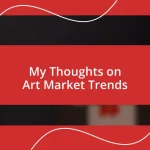 My Thoughts on Art Market Trends