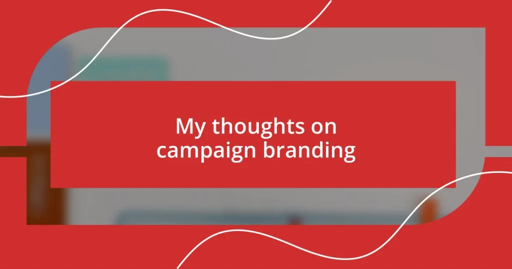 My thoughts on campaign branding