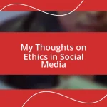 My Thoughts on Ethics in Social Media