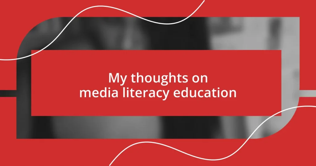 My thoughts on media literacy education