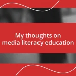 My thoughts on media literacy education