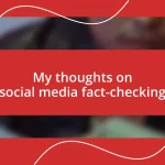 My thoughts on social media fact-checking