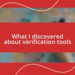 What I discovered about verification tools