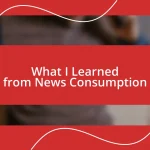 What I Learned from News Consumption