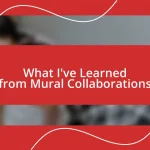 What I’ve Learned from Mural Collaborations