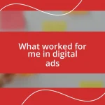 What worked for me in digital ads