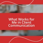 What Works for Me in Client Communication